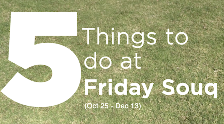 The Daily Q Presents: Five things to do at the Friday Souq