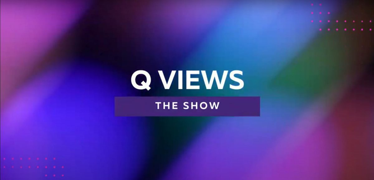 Q Views: The Show S1 Ep1